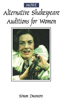 More Alternative Shakespeare Auditions for Women by Simon Dunmore