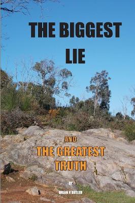 Biggest Lie and the Greatest Truth book