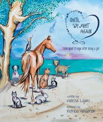 Until We Meet Again: From Grief to Hope After Losing a Pet book