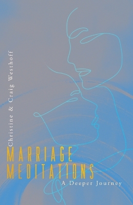 Marriage Meditations: A Deeper Journey book