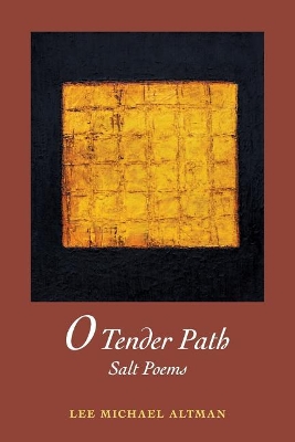 O Tender Path: Salt Poems book