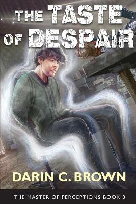 The Taste of Despair, The Master of Perceptions, Book 3 book