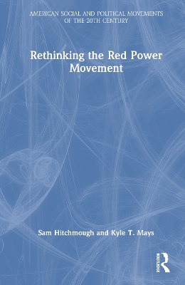 Rethinking the Red Power Movement book