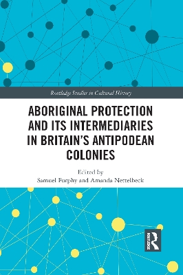 Aboriginal Protection and Its Intermediaries in Britain’s Antipodean Colonies book