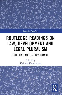 Routledge Readings on Law, Development and Legal Pluralism: Ecology, Families, Governance by Kalpana Kannabiran