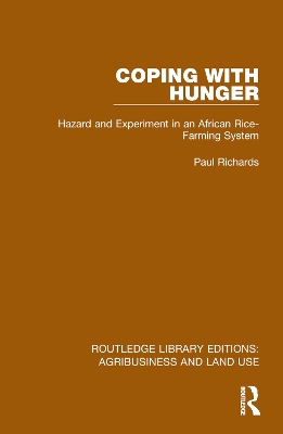 Coping with Hunger: Hazard and Experiment in an African Rice-Farming System by Paul Richards