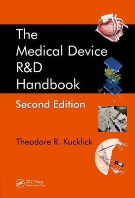 The The Medical Device R&D Handbook by Theodore R. Kucklick