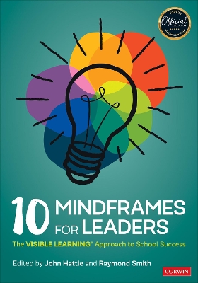 10 Mindframes for Leaders: The Visible Learning Approach to School Success book