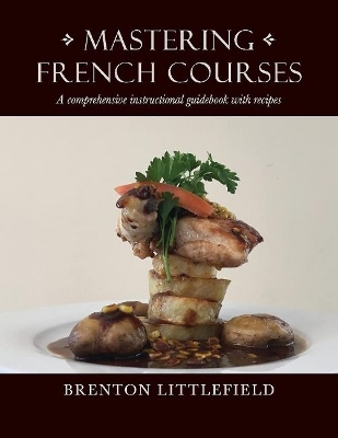 Mastering French Courses: A comprehensive instructional guidebook with recipes book