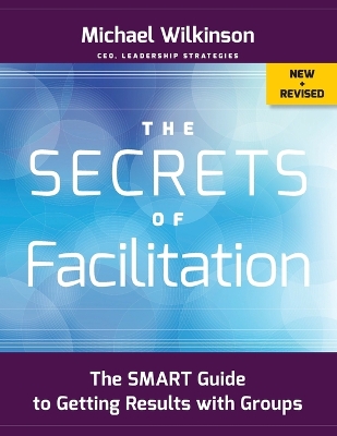 Secrets of Facilitation, New and Revised book