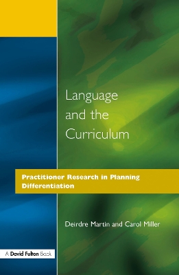 Language and the Curriculum: Practitioner Research in Planning Differentiation by Deirdre Martin