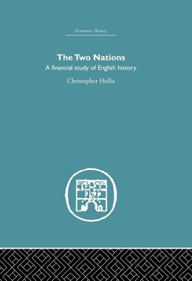 The The Two Nations: A Financial Study of English History by Christopher Hollis