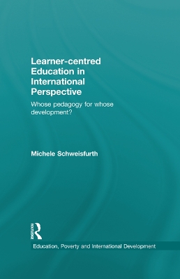 Learner-centred Education in International Perspective: Whose pedagogy for whose development? by Michele Schweisfurth