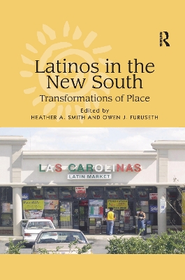 Latinos in the New South: Transformations of Place by Owen J. Furuseth