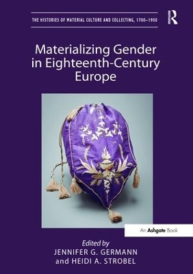 Materializing Gender in Eighteenth-Century Europe by Heidi Strobel