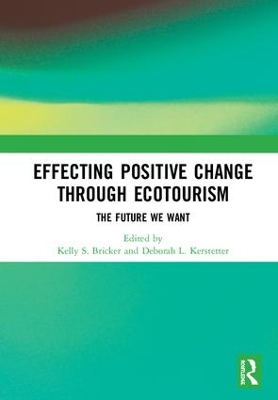 Effecting Positive Change through Ecotourism: The Future We Want by Kelly Bricker