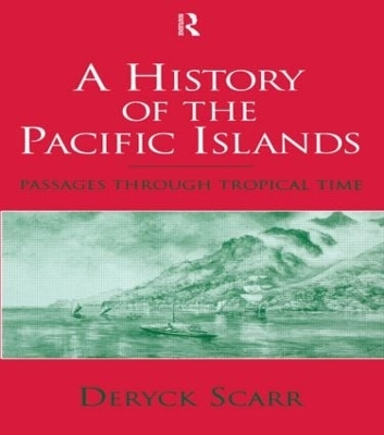 A History of the Pacific Islands by Deryck Scarr