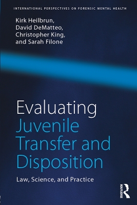 Evaluating Juvenile Transfer and Disposition: Law, Science, and Practice book