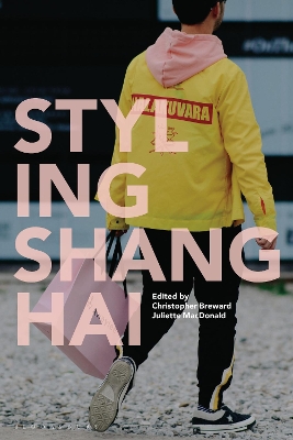Styling Shanghai by Christopher Breward