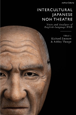 Intercultural Japanese Noh Theatre: Texts and Analyses of English-language Noh by Richard Emmert