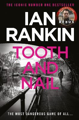 Tooth And Nail: The number one bestselling series that inspired BBC One’s REBUS by Ian Rankin