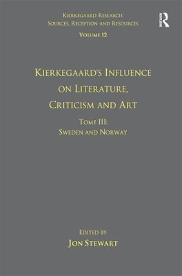 Kierkegaard's Influence on Literature, Criticism and Art by Jon Stewart