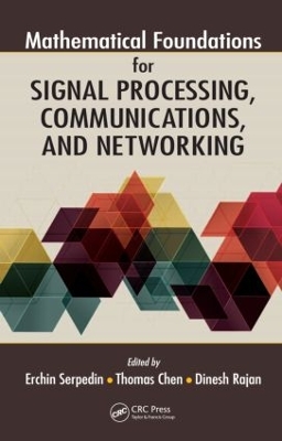 Mathematical Foundations for Signal Processing, Communications, and Networking book