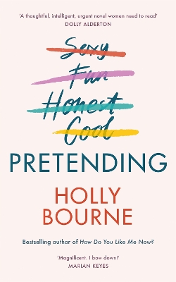 Pretending: The brilliant adult novel from Holly Bourne. Why be yourself when you can be perfect? book