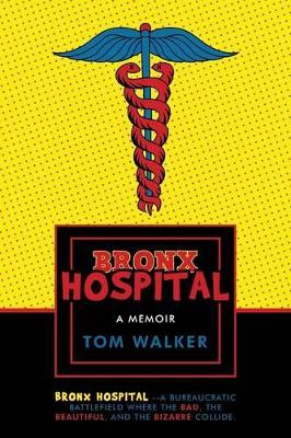 Bronx Hospital: A Memoir book