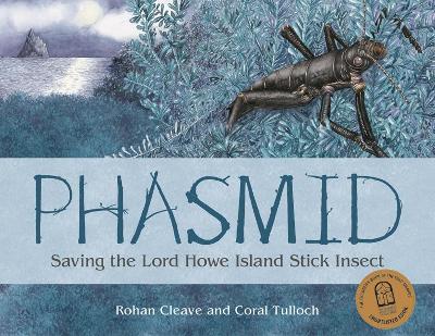 Phasmid: Saving the Lord Howe Island Stick Insect by Rohan Cleave