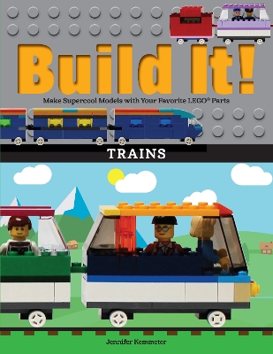 Build It! Trains by Jennifer Kemmeter