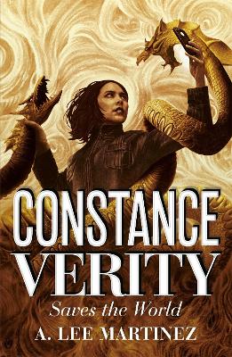 The Constance Verity Saves the World: Sequel to The Last Adventure of Constance Verity, the forthcoming blockbuster starring Awkwafina as Constance Verity by A Lee Martinez