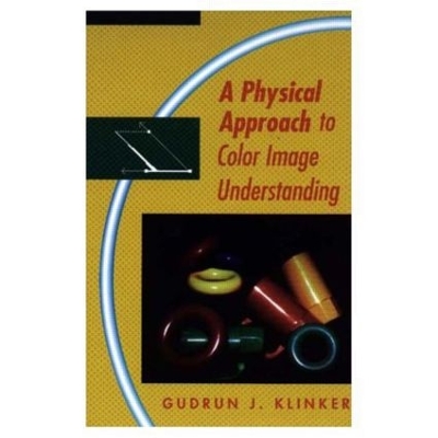 Physical Approach to Color Image Understanding book