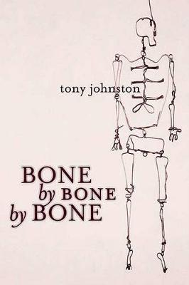Bone by Bone by Bone book