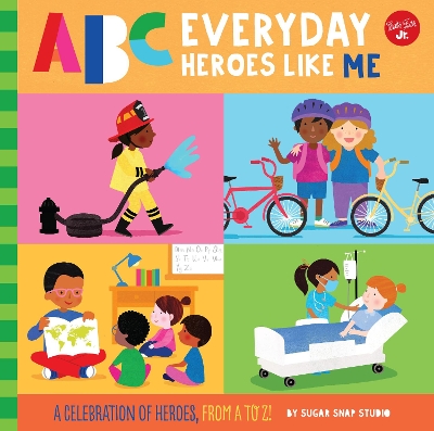 ABC for Me: ABC Everyday Heroes Like Me: A celebration of heroes, from A to Z!: Volume 10 book