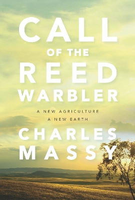 Call of the Reed Warbler: A New Agriculture, A New Earth book