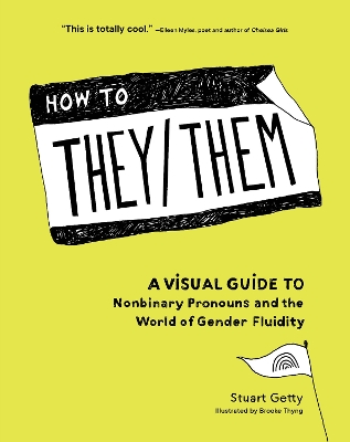 How to They/Them: A Visual Guide to Nonbinary Pronouns and the World of Gender Fluidity book