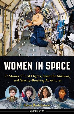 Women in Space: 23 Stories of First Flights, Scientific Missions, and Gravity-Breaking Adventures book