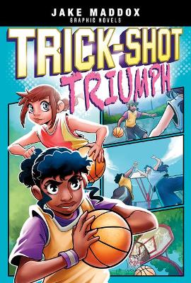 Trick-Shot Triumph by Jake Maddox
