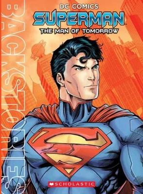 DC Comics Backstory - Superman, the Man of Tomorrow book