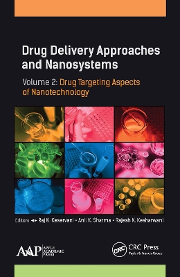 Drug Delivery Approaches and Nanosystems, Volume 2: Drug Targeting Aspects of Nanotechnology by Raj K. Keservani