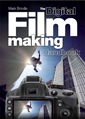 Digital Filmmaking Handbook book