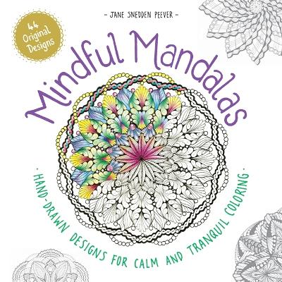 Mindful Mandalas by Jane Snedden Peever