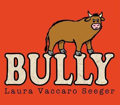 Bully by Laura Vaccaro Seeger