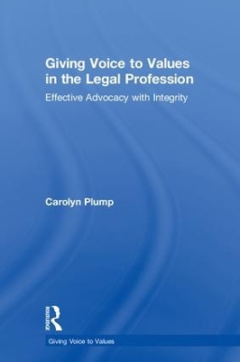 Giving Voice to Values in the Legal Profession by Carolyn Plump