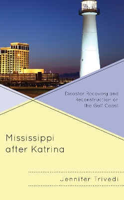 Mississippi after Katrina: Disaster Recovery and Reconstruction on the Gulf Coast book