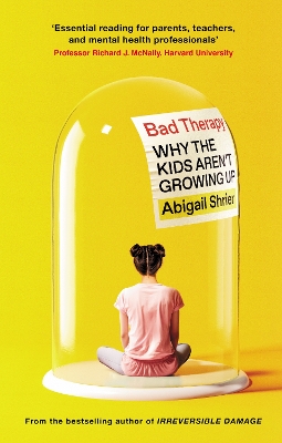 Bad Therapy: Why the Kids Aren't Growing Up book