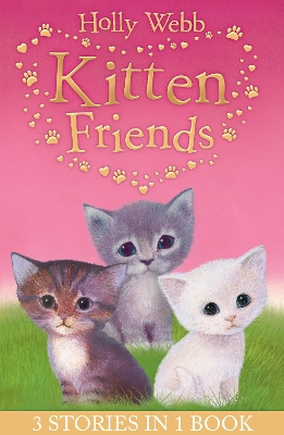 Holly Webb's Kitten Friends by Holly Webb