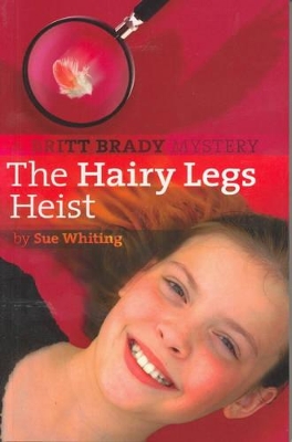 The Hairy Legs Heist by Sue Whiting