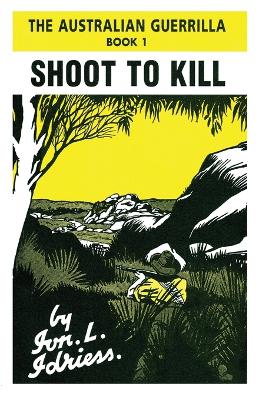 Shoot to Kill: The Australian Guerrilla Book 1 book